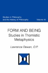 book Form and Being: Studies in Thomistic Metaphysics (Studies in Philosophy & the History of Philosophy)  