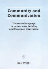 book Community and Communication: The Role of Language in Nation State Building and European Integration  