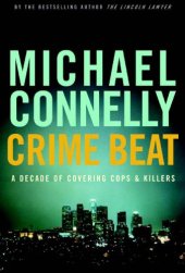 book Crime Beat: A Decade of Covering Cops and Killers  