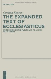 book The Expanded Text of Ecclesiasticus: Its Teaching on the Future Life as a Clue to its Origin  