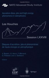 book Accretion discs, jets and high energy phenomena in astrophysics: Les Houches Session LXXVIII, 29 July-23 August, 2002