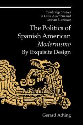 book The politics of Spanish American modernismo: by exquisite design  