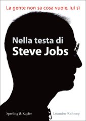 book Nella testa di Steve Jobs. La gente non sa cosa vuole, lui sì  