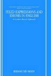 book Fixed Expressions and Idioms in English: A Corpus-Based Approach (Oxford Studies in Lexicography & Lexicology)  