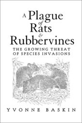 book A Plague of Rats and Rubbervines: the growing threat of species invasions  