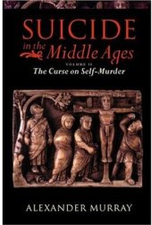 book Suicide in the Middle Ages: Volume 2: The Curse on Self-Murder  