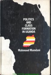 book Politics and class formation in Uganda  