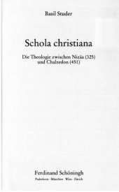 book Schola Christiana: Die Theologie zwischen Nizaa (325) und Chalzedon (451)  