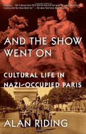 book And the Show Went On: Cultural Life in Nazi-Occupied Paris  