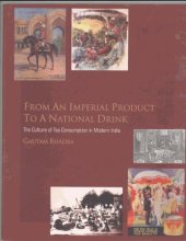 book 03.Gautam Bhadra -- From an Imperial Product to a National Drink_ The Culture of Tea Consumption in Modern India  