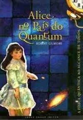 book ALICE NO PAIS DO QUANTUM: A FISICA QUANTICA AO ALCANCE DE TODOS  