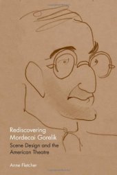 book Rediscovering Mordecai Gorelik: Scene Design and the American Theatre (Theater in the Americas)  