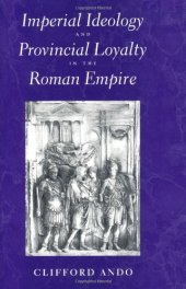 book Imperial Ideology and Provincial Loyalty in the Roman Empire  