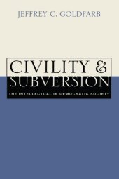 book Civility and Subversion: The Intellectual in Democratic Society  