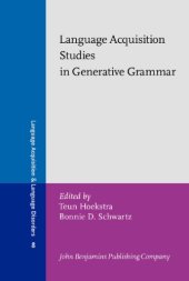 book Language Acquisition Studies in Generative Grammar: Papers in Honor of Kenneth Wexler from the 1991 GLOW Workshops