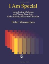 book I am Special: Introducing Children and Young People to their Autistic Spectrum Disorder  