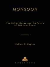 book Monsoon: The Indian Ocean and the Future of American Power  