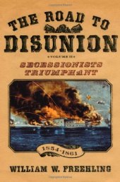 book The Road to Disunion: Volume II: Secessionists Triumphant, 1854-1861  