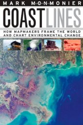 book Coast Lines: How Mapmakers Frame the World and Chart Environmental Change  