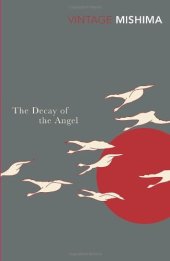 book The Decay of the Angel (The Sea of Fertility, Book 4)  