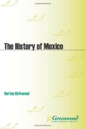 book The History of Mexico (The Greenwood Histories of the Modern Nations)  