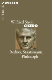 book Cicero: Redner, Staatsmann, Philosoph, 2. Auflage (Beck Wissen)  