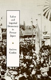 book Labor and Imperial Democracy in Prewar Japan  