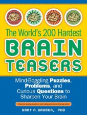 book The World's 200 Hardest Brain Teasers: Mind-Boggling Puzzles, Problems, and Curious Questions to Sharpen Your Brain  