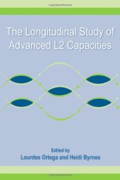 book The Longitudinal Study of Advanced L2 Capacities  