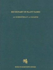 book Dictionary of plant names: Over 100,000 names of about 10,000 species and varieties of flowering plants and fern-like plants in Latin, Russian, English and Chinese (hieroglyphic and Latin transliteration)  