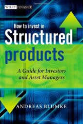 book How to Invest in Structured Products: A Guide for Investors and Asset Managers (The Wiley Finance Series)  