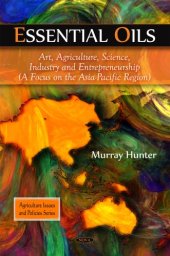 book Essential Oils: Art, Agriculture, Science, Industry and Entrepreneurship (A Focus on the Asia-Pacific region)  