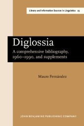 book Diglossia: a comprehensive bibliography, 1960-1990 : and supplements (Library and Information Sources in Linguistics)  