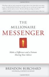 book The Millionaire Messenger: Make a Difference and a Fortune Sharing Your Advice  