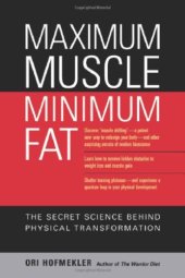 book Maximum Muscle, Minimum Fat: The Secret Science Behind Physical Transformation  