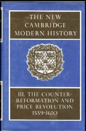 book The New Cambridge Modern History, Vol. 3: Counter-Reformation and Price Revolution, 1559-1610  