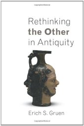 book Rethinking the Other in Antiquity (Martin Classical Lectures, New Series)  