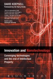 book Innovation and Nanotechnology: Converging Technologies and the End of Intellectual Property  