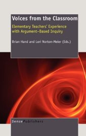 book Voices from the Classroom: Elementary Teachers' Experience with Argument-Based Inquiry  