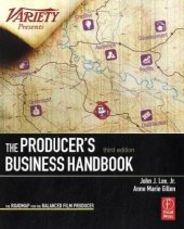 book The Producer's Business Handbook, Third Edition: The Roadmap for the Balanced Film Producer  