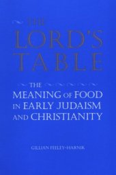 book The Lord's Table: The Meaning of Food in Early Judaism and Christianity  