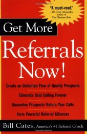 book Get More Referrals Now!: The Four Cornerstones That Turn Business Relationships Into Gold  