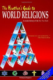 book The Heathen's Guide to World Religions: A Secular History of the One True Faiths  