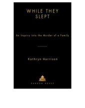 book While they slept: an inquiry into the murder of a family  