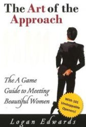 book The Art of the Approach: The A Game Guide to Meeting Beautiful Women  