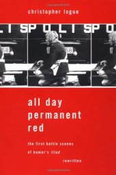 book All Day Permanent Red: An Account of the First Battle Scenes of Homer's Iliad  