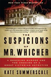 book The Suspicions of Mr. Whicher: A Shocking Murder and the Undoing of a Great Victorian Detective  