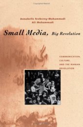 book Small Media, Big Revolution: Communication, Culture, and the Iranian Revolution  