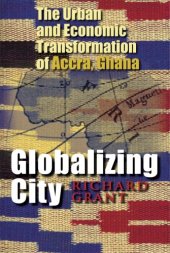 book Globablizing City: Urban and Economic Transformation of Accra, Ghana  