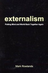 book Externalism: Putting Mind and World Back Together Again  